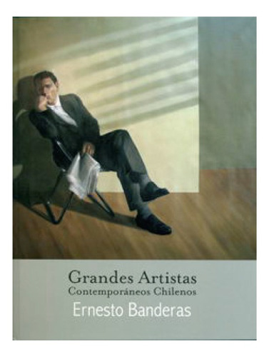 Ernesto Banderas (grandes Artistas Contemporaneos Chilenos)