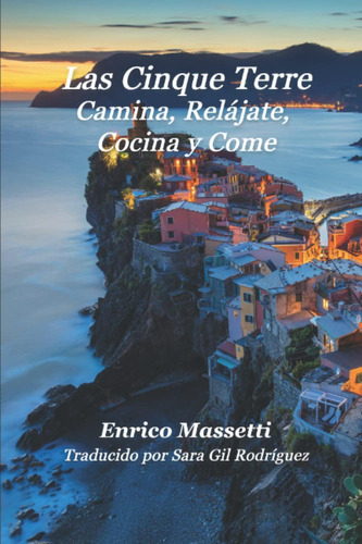 Libro: Las Cinque Terre Camina, Relájate, Cocina Y Come (spa
