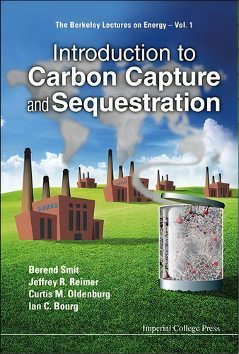 Introduction To Carbon Capture And Sequestration, De Berend Smit. Editorial Imperial College Press, Tapa Dura En Inglés