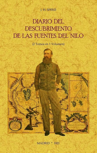 Diario del descubrimiento de las fuentes del Nilo (2 tomos en 1 volumen), de SPEKE, JOHN HANNING. Editorial Maxtor, tapa blanda en español