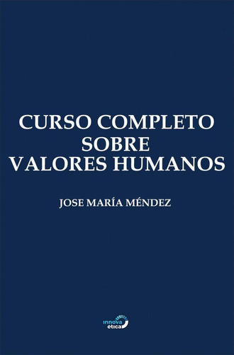 Libro: Curso Completo Sobre Valores Humanos. Mendez, Jose Ma