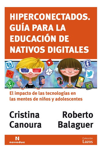 Hiperconectados. Guia Para La Educacion De Nativos Digitales