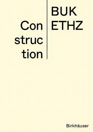 Construction : Manual, De Daniel Mettler., Vol. 1. Editorial Birkhauser, Tapa Blanda En Inglés