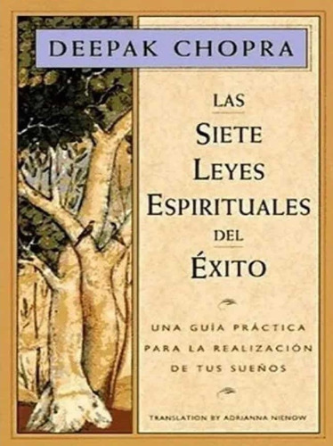 Las Siete Leyes Espirituales Del Éxito.. - Deepak Chopra