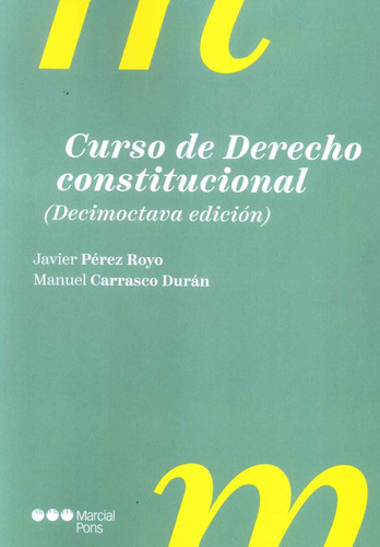 Curso De Derecho Constitucional, De Perez Royo, Javier. Editorial Marcial Pons Ediciones Juridicas Y Sociales, S.a., Tapa Dura En Español