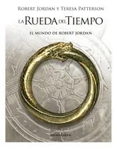 Comprar La Rueda Del Tiempo El Mundo De Robert Jordan, De Jordan, Robert. Editorial Minotauro, Tapa Dura, Edición 1 En Español, 2023