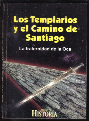 Los Templarios Y El Camino De Santiago De José Antonio Solís