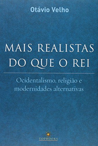 Libro Mais Realistas Do Que O Rei Ocidentalismo Religião E M