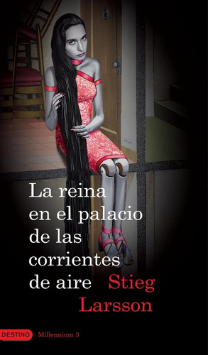 La Reina En El Palacio De Las Corrientes De Aire, De Stieg Larsson. Editorial Destino En Español