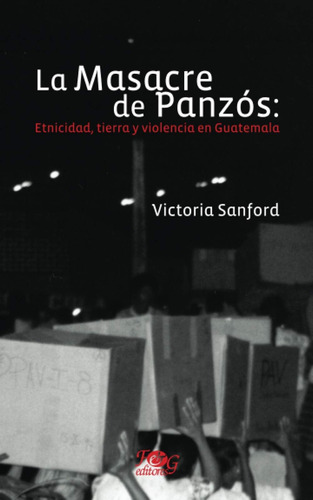 Libro: La Masacre De Panzós: Etnicidad, Tierra Y Violencia E