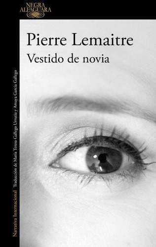 Libro: Vestido De Novia. Lemaitre, Pierre. Alfaguara