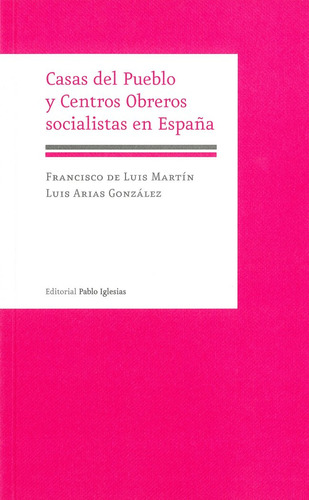 Casas Del Pueblo Y Centros Obreros Socialistas En España - L