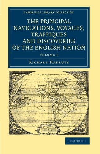 The Principal Navigations Voyages Traffiques And Discoveries