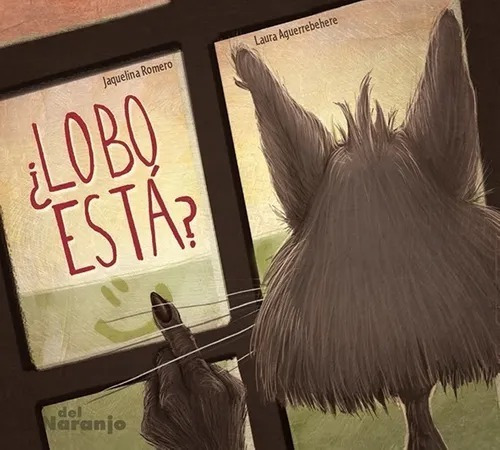 Libro ¿ Lobo Está ? - Romero - Tapa Dura - Del Naranjo