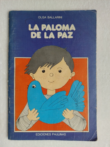 La Paloma De La Paz. Olga Ballarini. Paulinas