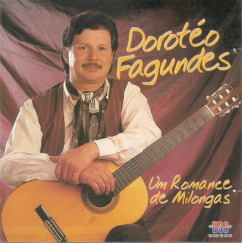 Cd - Dorotéo Fagundes - Um Romance De Milongas