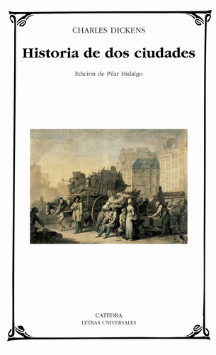 Historia de dos ciudades, de Dickens, Charles. Editorial Cátedra, tapa blanda en español, 2012
