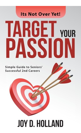 Libro Target Your Passion: Simple Guide To Seniors' Succe...