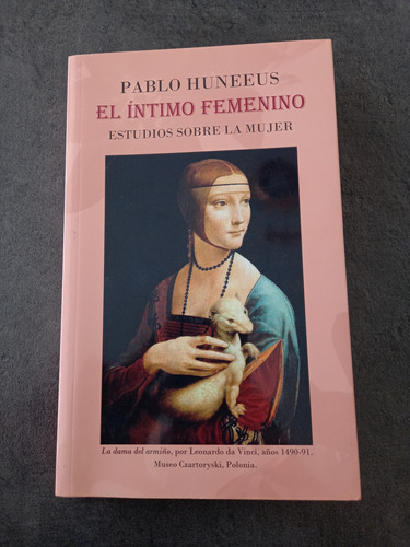 El Íntimo Femenino: Estudios Sobre La Mujer, Pablo Huneeus