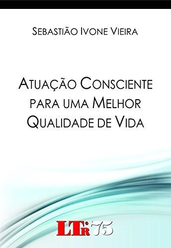 Libro Atuação Consciente Para Uma Melhor Qualidade De Vida D