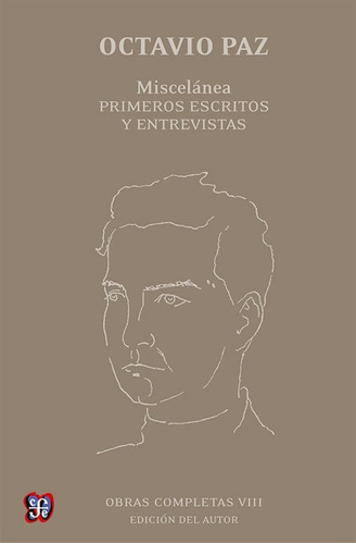 Obras Completas 8 Miscelanea Primeros Escritos Y Entrevistas, De Octavio Paz. Editorial Fondo D Cul Economica (me), Tapa Dura En Español, 2014