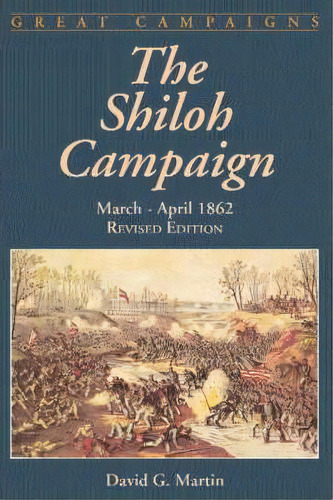The Shiloh Campaign, De David G. Martin. Editorial Ingram Publisher Services Us, Tapa Blanda En Inglés