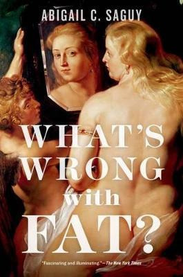 Libro What's Wrong With Fat? - Abigail C. Saguy