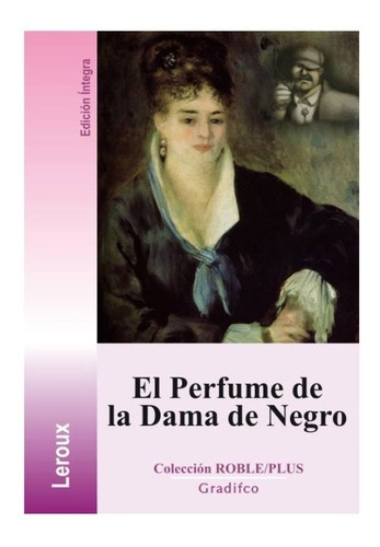 El Perfume De La Dama De Negro - Leroux - Gradifco