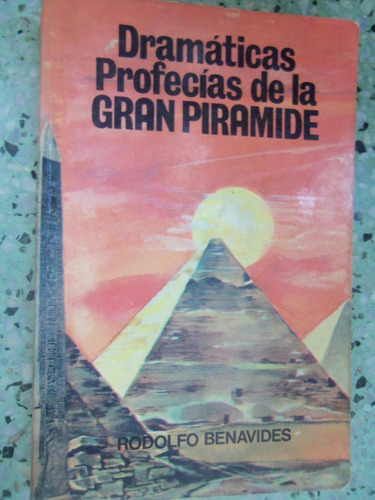 Dramaticas Profecias De La Gran Piramide Rodolfo Benavides