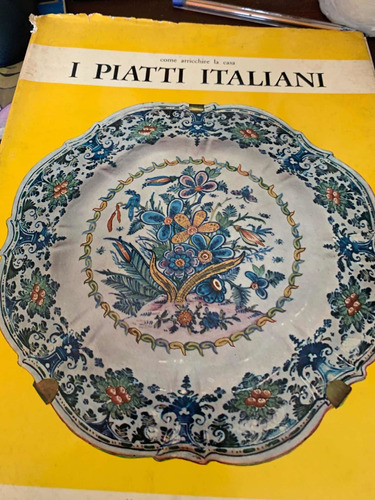 Livro Raro :  I Piatti Italiani Come Arricchire La Casa