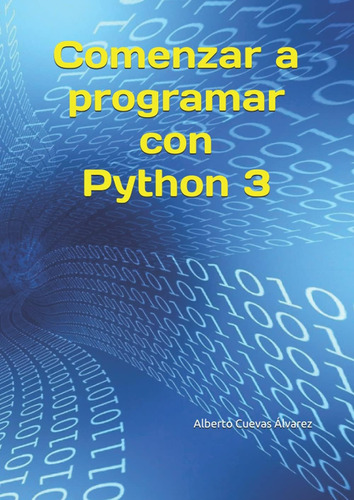 Libro: Comenzar A Programar Con Python 3 (spanish Edition)