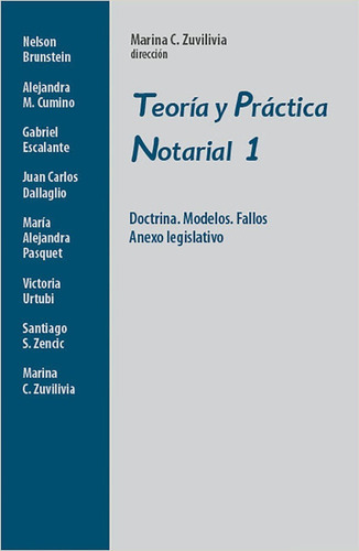 Teoría Y Practica Notarial 1. Doctrina Modelos Fallos Legis
