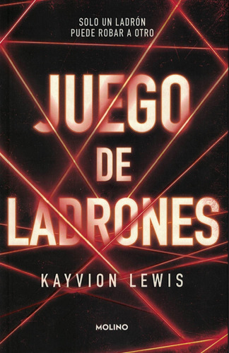 Juego De Ladrones  Solo Un Ladron Puede Kayvion Lewis Molino