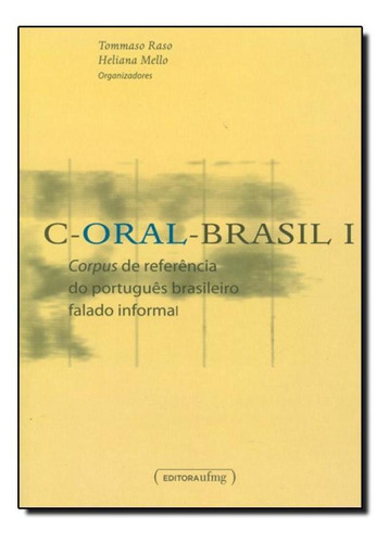 C-oral - Brasil 1: Corpus De Referência Do Português Brasi, De Heliana Mello. Editora Ufmg, Capa Mole Em Português