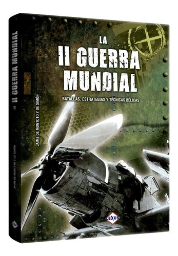 Libro La Ii Guerra Mundial - Editorial Lexus