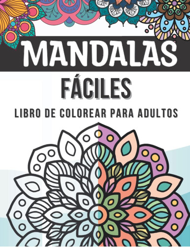 Libro: Mandalas Fáciles Libro De Colorear Para Adultos: 50 M