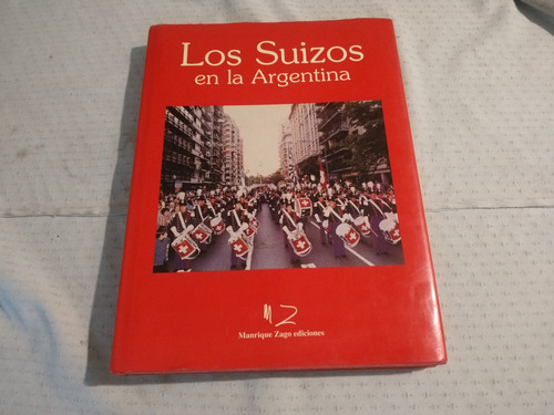 Libro Los Suizos En La Argentina. Año 1995.