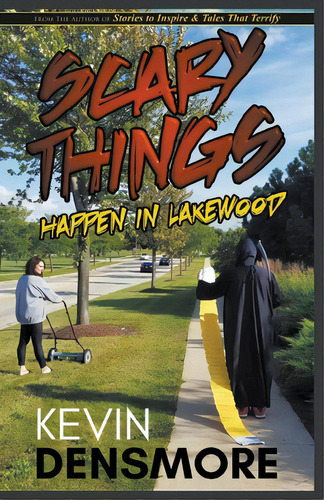 Scary Things Happen In Lakewood, De Densmore, Kevin., Vol. 1. Editorial Independent Publ Group, Tapa Blanda En Inglés