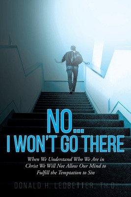 Libro No...i Won't Go There: When We Understand Who We Ar...