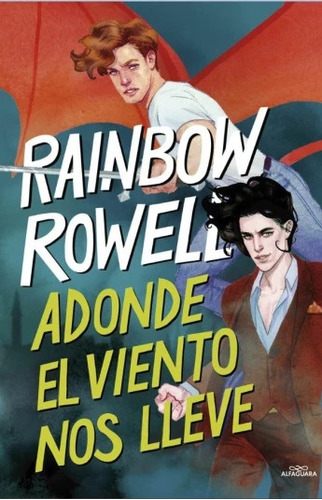 Adonde El Viento Nos Lleve (simon Snow 3) - Rainbow Rowell