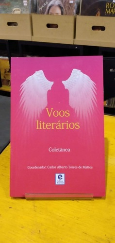 Livro Voos Literários Carlos Alberto Torres De Mattos