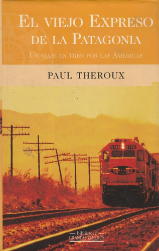 El Viejo Expreso De La Patagonia Paul Theroux