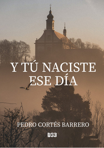 Libro Y Tãº Naciste Ese Dã­a - Cortã©s Barrero, Pedro