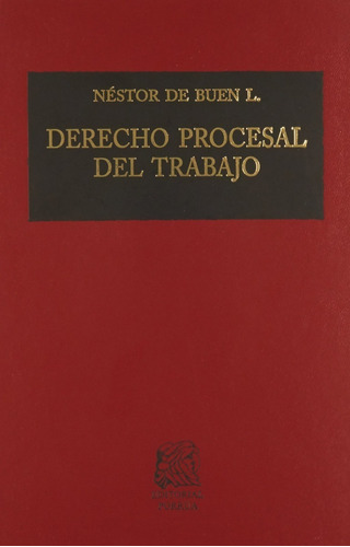 Libro Derecho Procesal Del Trabajo Nestor Buen Lozano Porrua
