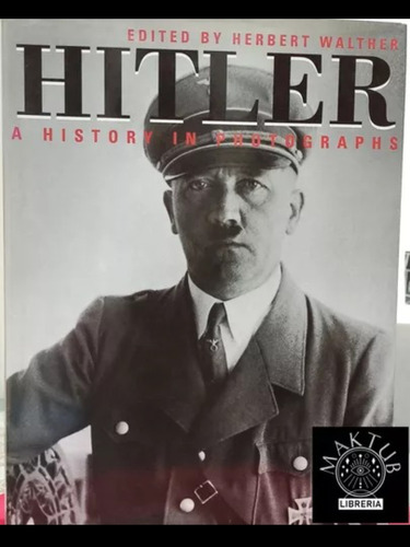 Hitler A History In Photographs Original Usado En Ingles 