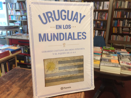 Uruguay En Los Mundiales - Caetano / Piñeyrúa