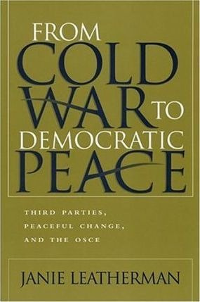 From Cold War To Democratic Peace - Janie L. Leatherman