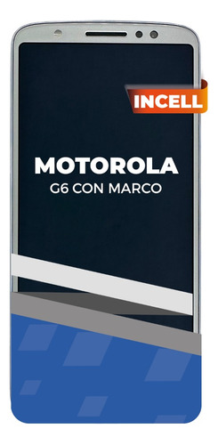 Lcd Para Motorola G6 Plata Con Marco