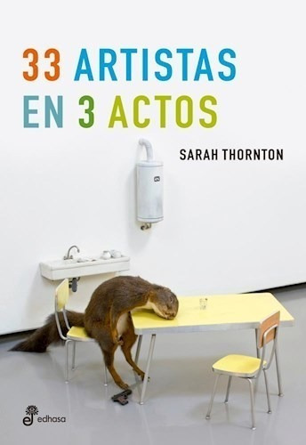 Libro 33 Artistas En 3 Actos De Sarah Thornton