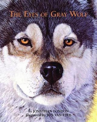 Libro The Eyes Of Gray Wolf - Jonathan London